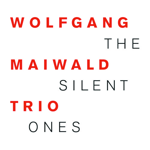 CD album “the Silent Ones' Wolfgang Maiwald Trio